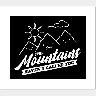 The Mountains Have Not Called You - Funny Camping V2 Posters and Art